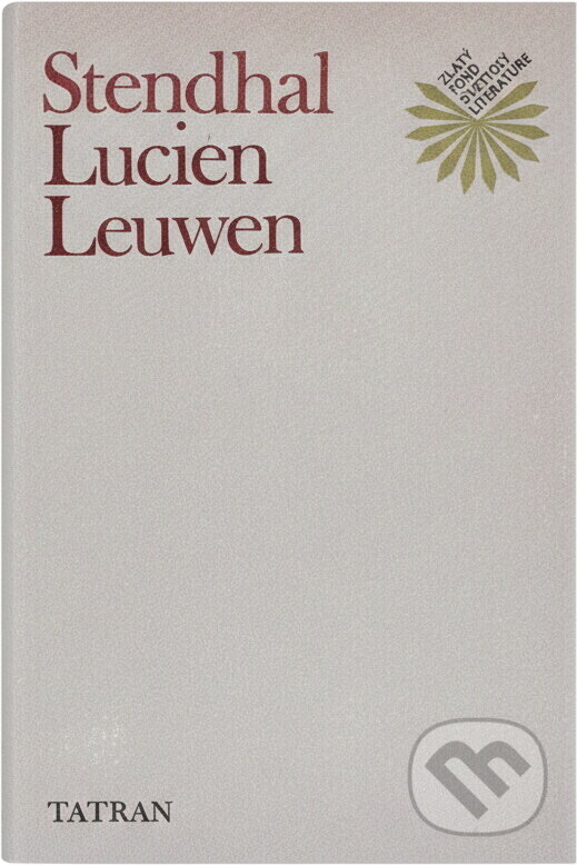 Kniha: Lucien Leuwen (Stendhal). Tatran, 1977