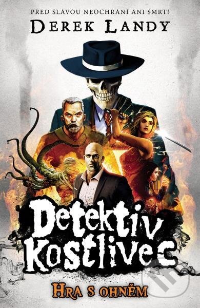 Levně Detektiv Kostlivec 2 (Hra s ohněm) - Derek Landy - kniha z kategorie Beletria