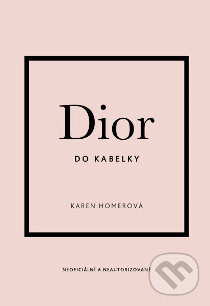Levně Dior do kabelky - Karen Homer - kniha z kategorie Móda