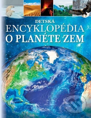 Levně Detská encyklopédia o planéte Zem - kniha z kategorie Atlasy