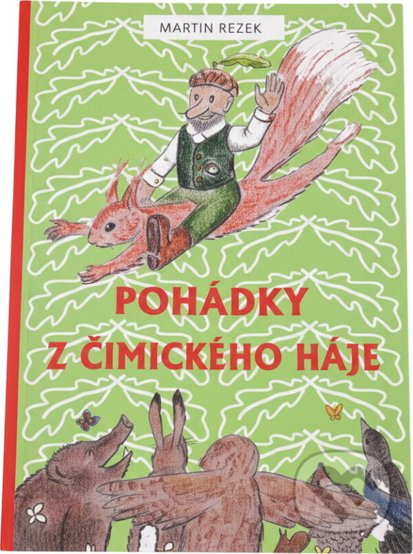 Kniha: Pohádky z Čimického háje (Martin Rezek). , 2016