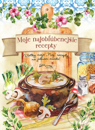 Levně Moje najobľúbenejšie recepty - kniha z kategorie Ostatné