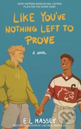 Levně Like You’ve Nothing Left to Prove - E.L. Massey - kniha z kategorie Beletria