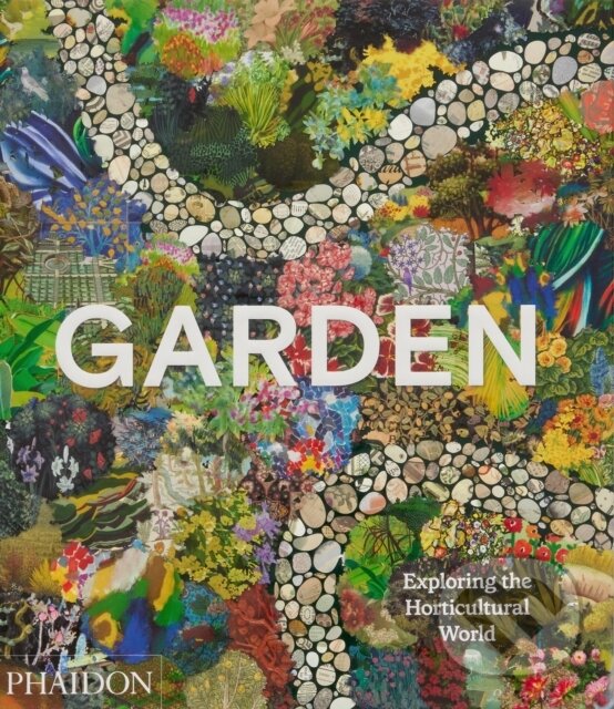 Levně Garden (Exploring the Horticultural World) - kniha z kategorie Dom, byt a záhrada