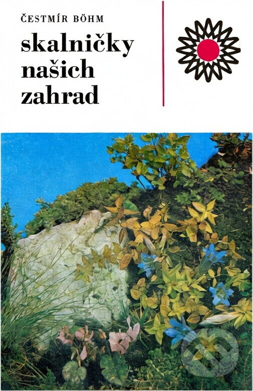 Kniha: Skalničky našich zahrad (Čestmír Böhm). , 1980