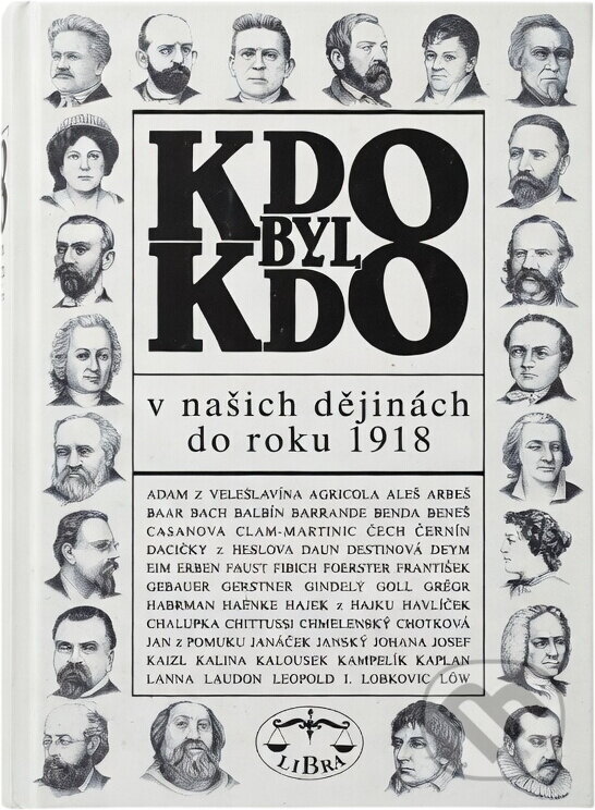Kniha: Kdo byl kdo v našich dějinách do roku 1918 (Libri). Libri, 1996