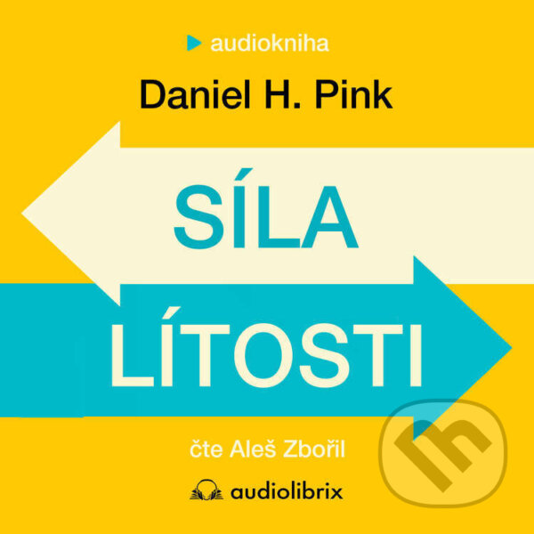 Síla lítosti - Daniel H. Pink, Audiolibrix, 2023