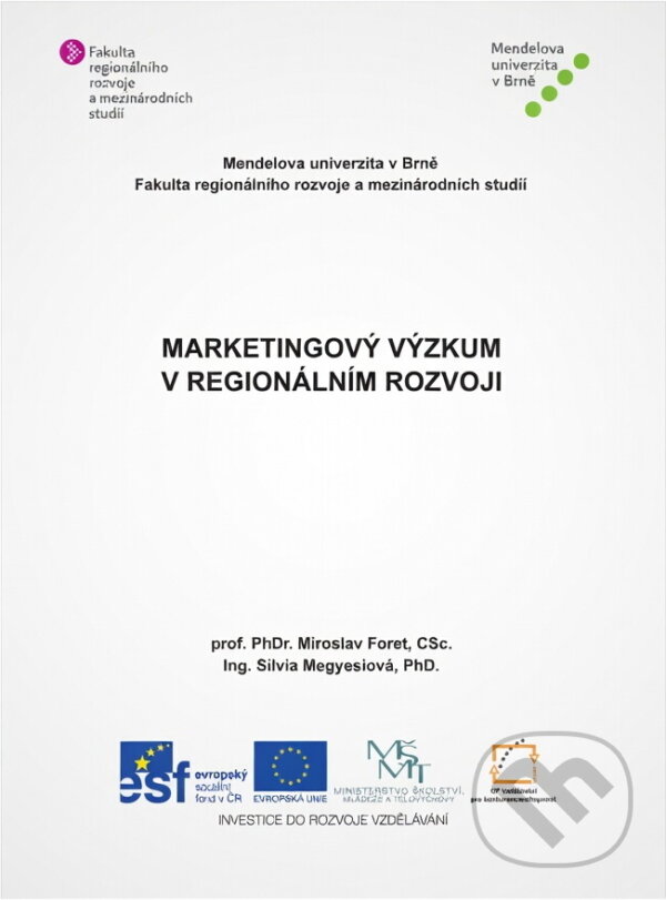 Kniha: Marketingový výzkum v regionálním rozvoji (Miroslav Foret a Silvia Megyesiová). , 2013