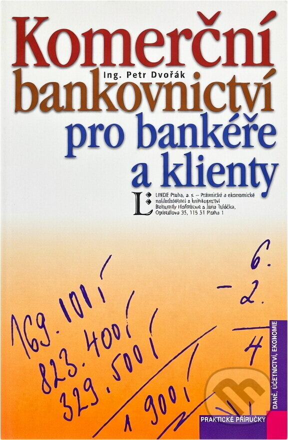 Kniha: Komerční bankovnictví pro bankéře a klienty (Petr Dvořák). Linde, 1999