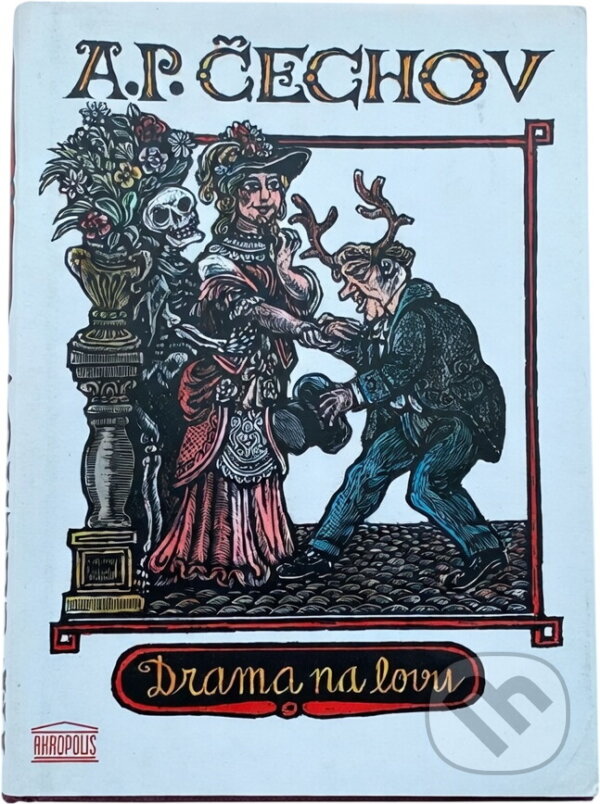Kniha: Drama na lovu : (skutečný příběh) (Anton Pavlovič Čechov). Akropolis, 1997