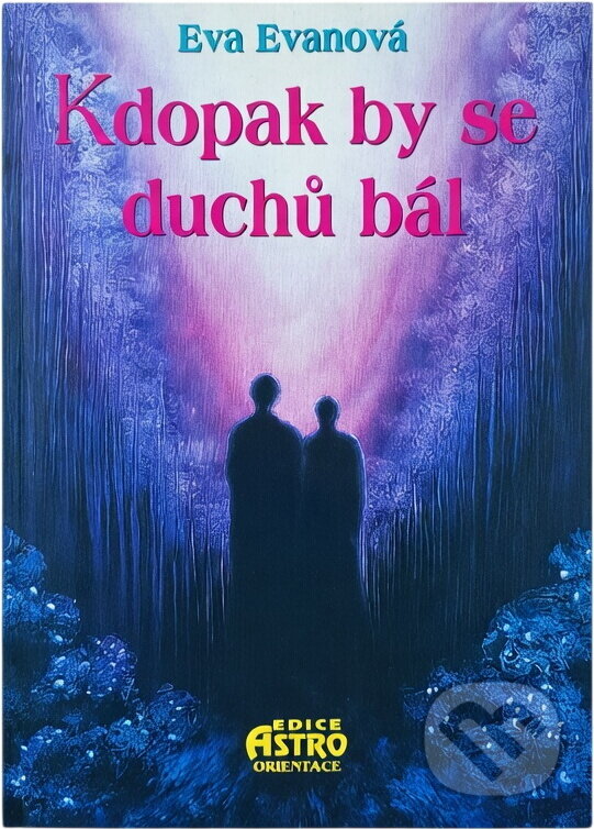Kniha: Kdopak by se duchů bál (Eva Evanová). vydavateľ neuvedený, 1998