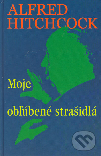 Moje obľúbené strašidlá - Alfred Hitchcock, Slovenský spisovateľ, 2005