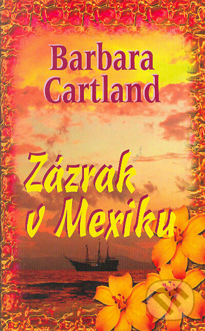 Kniha: Zázrak v Mexiku (Barbara Cartland)