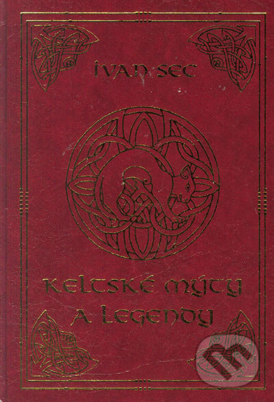 Keltské legendy a mýty - Ivan Sec, Koala, 2004