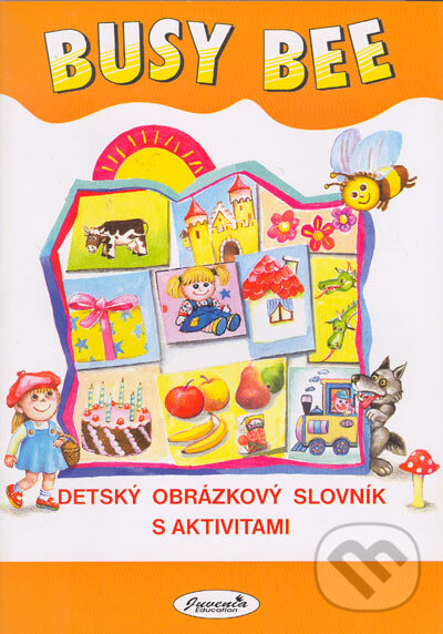 Levně Busy Bee: Detský obrázkový slovník - Mária Matoušková, kolektív autorov - kniha z kategorie Jazykové učebnice a slovníky
