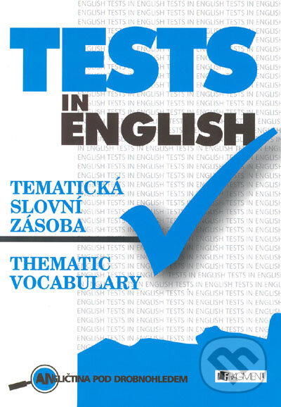 Kniha: Tests in english - Tematická slovní zásoba - Thematic Vocalbury (Mariusz Misztal). Nakladatelství Fragment, 2005
