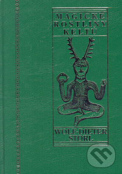 Kniha: Magické rostliny keltů (Wolf-Dieter Storl). Volvox Globator, 2004