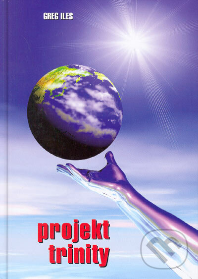 Projekt Trinity - Greg Iles, MF Slovensko, 2005