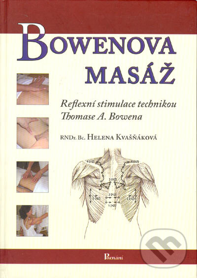 Kniha: Bowenova masáž (Helena Kvašňáková). Poznání, 2004