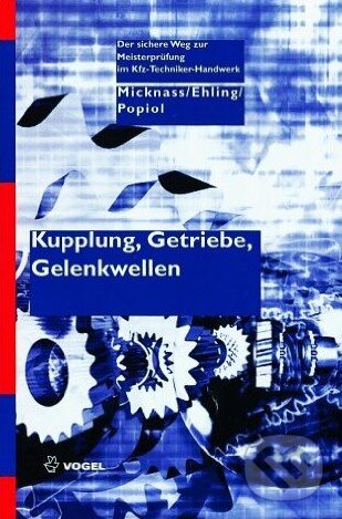 Levně Kupplung, Getriebe, Antriebswellen (Der sichere Weg zur Meisterprüfung im Kfz-Techniker-Handwerk) - kniha z kategorie Odborné a náučné