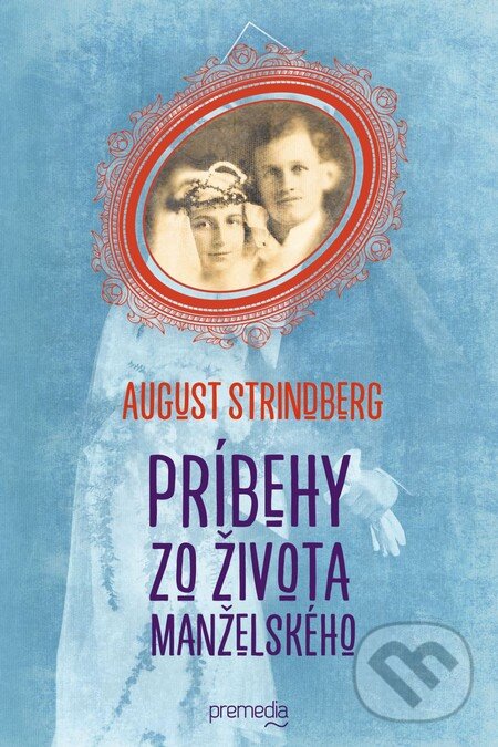 Levně Príbehy zo života manželského - August Strindberg - kniha z kategorie Beletria