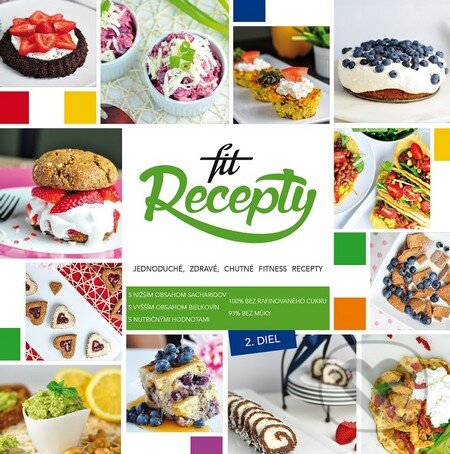 Levně Fit Recepty 2 (Jednoduché, zdravé, chutné fitness recepty) - kniha z kategorie Diéty a zdravá výživa
