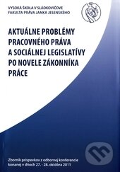 Levně Aktuálne problémy pracovného práva a sociálnej legislatívy po novele zákonníka práce - kniha z kategorie Prednášky a prejavy