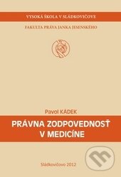 Levně Právna zodpovednosť v medicíne - Pavol Kádek - kniha z kategorie Právo a etika v medicíne
