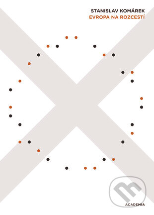 Levně Evropa na rozcestí (Stanislav Komárek) - Stanislav Komárek - kniha z kategorie Vysoké školy