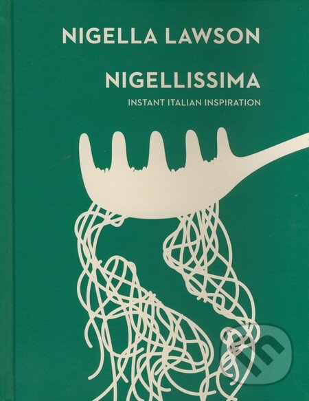 Levně Nigellissima (Instant Italian Inspiration) - Nigella Lawson - kniha z kategorie Od známych osobností