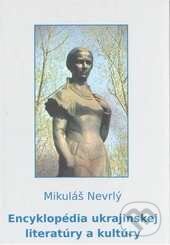Levně Encyklopédia ukrajinskej literatúry a kultúry - Mikuláš Nevrlý - kniha z kategorie Štúdie