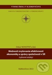 Levně Možnosti zvyšovania efektívnosti ekonomiky a verejnej správy v SR - kniha z kategorie Verejná správa