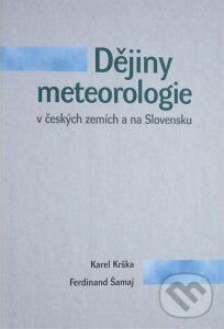 Levně Dějiny meteorologie v českých zemích a na Slovensku - kniha z kategorie Meteorológia