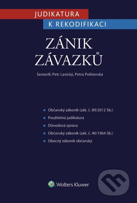 E-kniha: Judikatura k rekodifikaci - Zánik závazků (Petr Lavický a Petra Polišenská). Wolters Kluwer, 2015