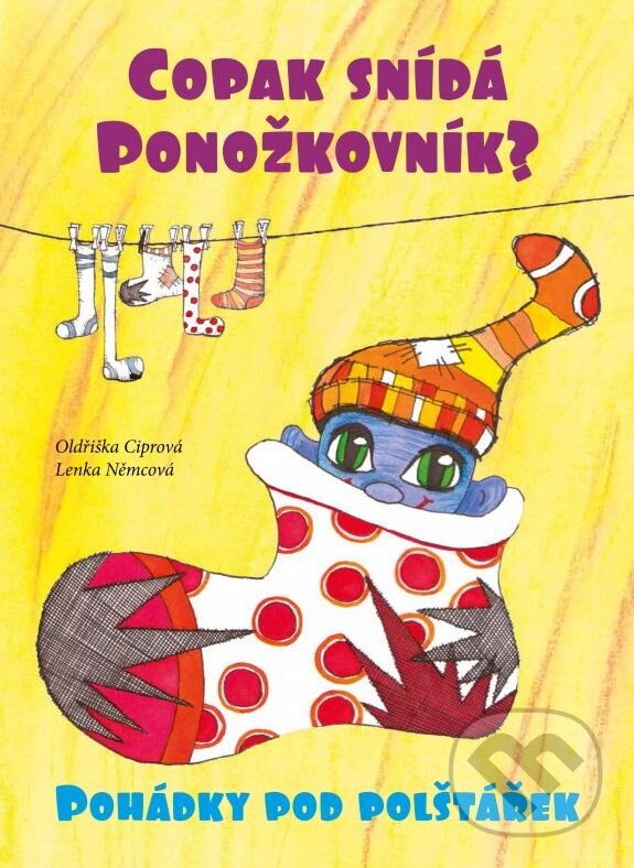 Kniha: Copak snídá Ponožkovník (Oldřiška Ciprová). CPRESS, 2015