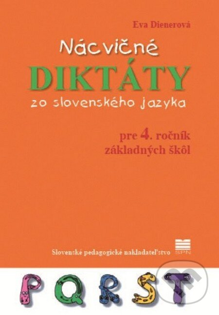 Nácvičné diktáty zo slovenského jazyka pre 4. ročník základných škôl - Eva Dienerová, Slovenské pedagogické nakladateľstvo - Mladé letá, 2015
