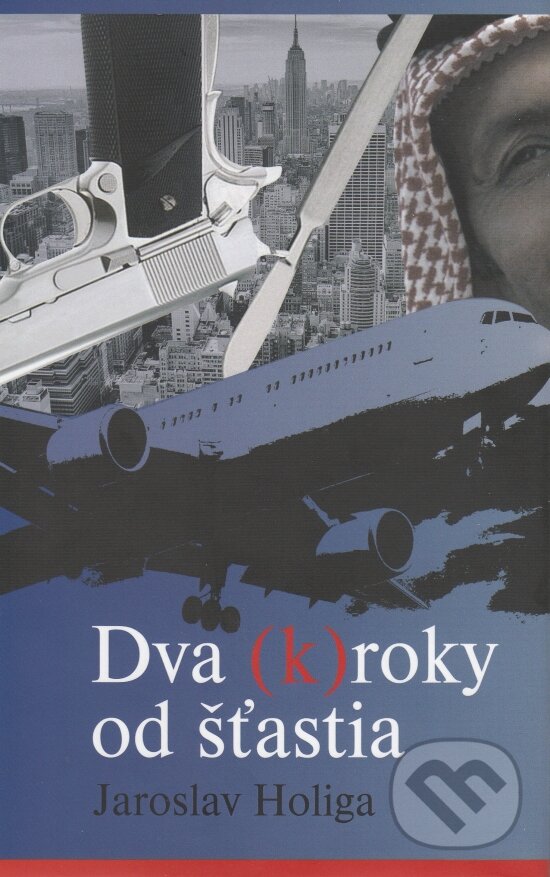 Levně Dva (k)roky od šťastia - Jaroslav Holiga - kniha z kategorie Beletria
