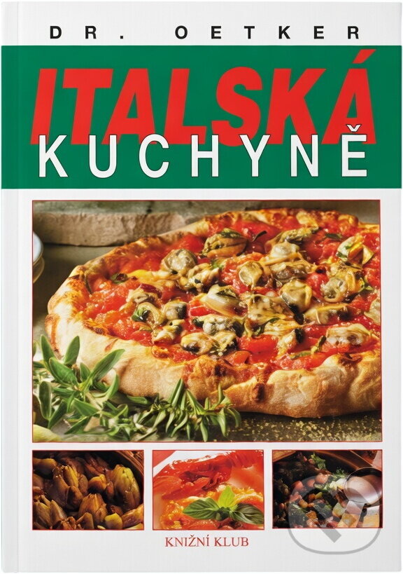 Kniha: Italská kuchyně (Knižní klub). Knižní klub, 1999