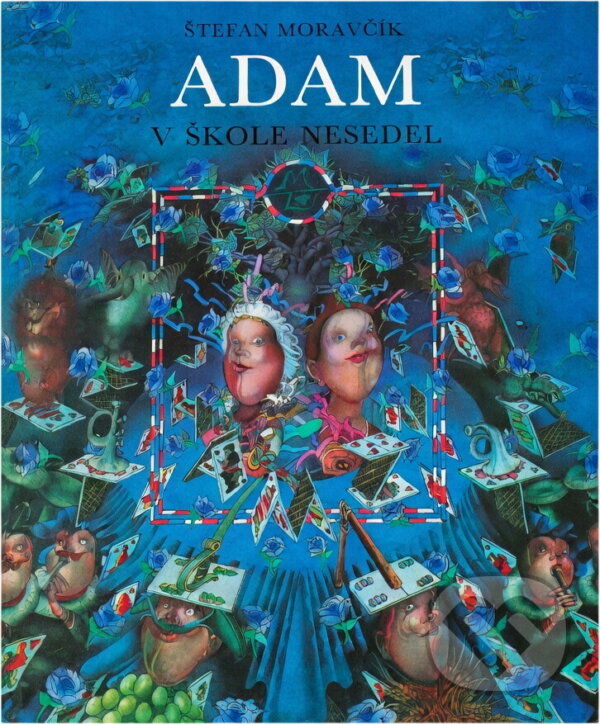 Kniha: Adam v škole nesedel (Štefan Moravčík). Mladé letá, 1987