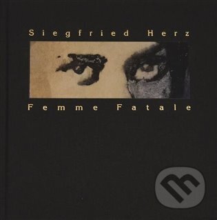 Levně Femme Fatale - Siegfried Herz - kniha z kategorie Maliarstvo