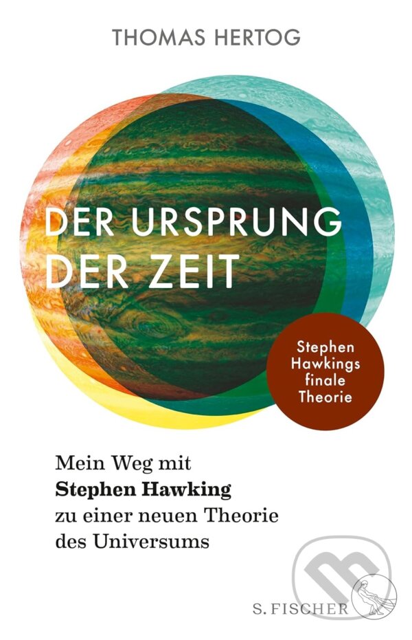 Levně Der Ursprung der Zeit (Mein Weg mit Stephen Hawking zu einer neuen Theorie des Universums: Stephen Hawkings finale Theorie)