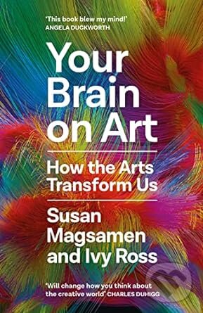 Levně Your Brain on Art : How the Arts Transform Us - Susan Magsamen, Ivy Ross - kniha z kategorie Humanitné a spoločenské vedy