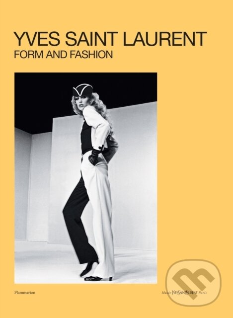 Levně Yves Saint Laurent (Form and Fashion) - Serena Bucalo-Mussely - kniha z kategorie Móda