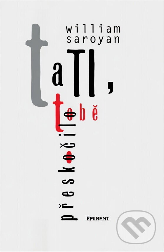 Kniha: Tati, tobě přeskočilo (William Saroyan). , 1996