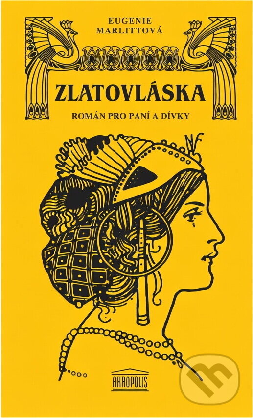 Kniha: Zlatovláska : román pro paní a dívky (Eugenie Marlitt). Akropolis, 1991