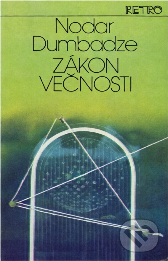 Kniha: Zákon večnosti (Nodar Dumbadze). Slovenský spisovateľ, 1984