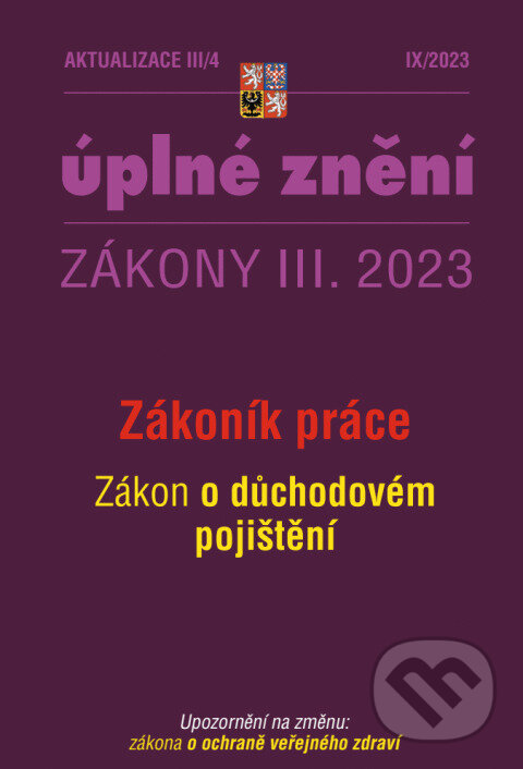 Levně Aktualizace III/4 - Zákoník práce (Zákon o důchodovém pojištění, Zákona o ochraně veřejného zdraví)