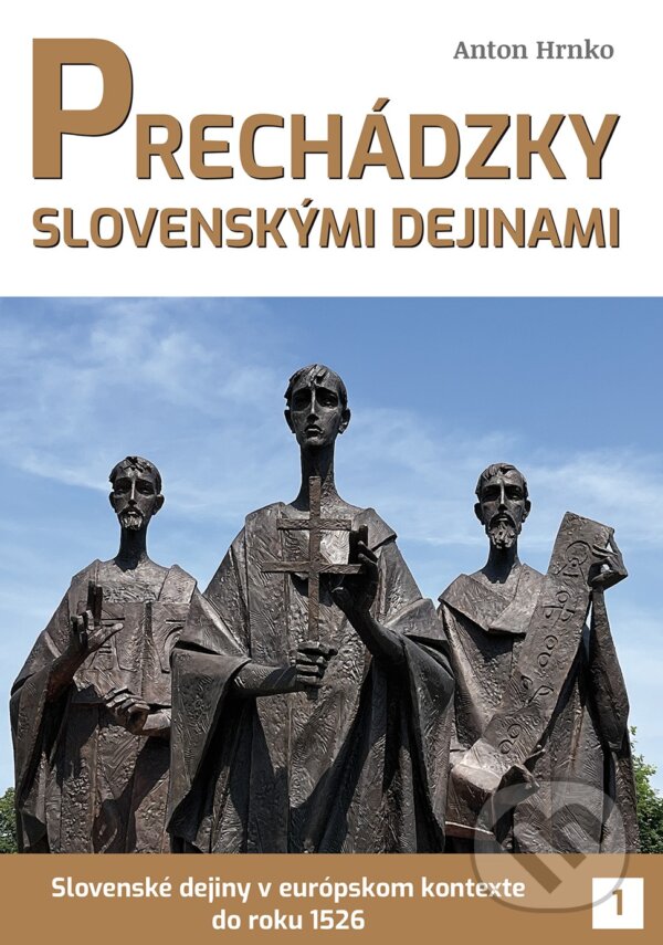 Levně Prechádzky slovenskými dejinami 1 (Slovenské deiny v európskom kontexte do roku 1526) - kniha z kategorie História