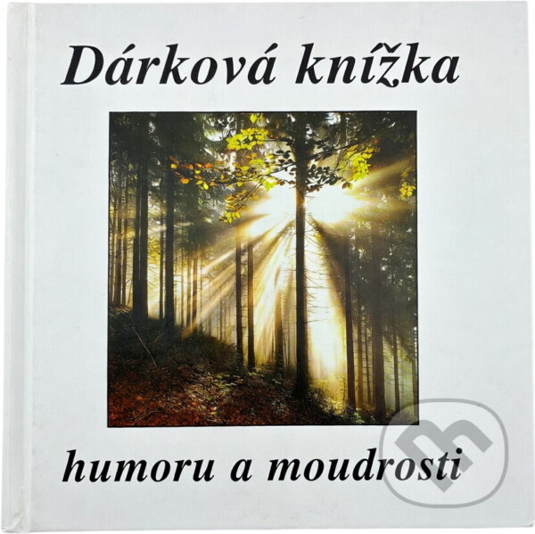 Kniha: Dárková knížka humoru a moudrosti (F + F). F + F, 1997