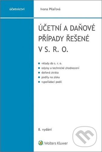 Levně Účetní a daňové případy řešené v s. r. o. - Ivana Pilařová - kniha z kategorie Podnikové financie